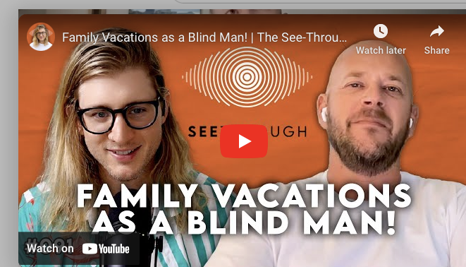Join us for a look into vacationing as a blind man with Retinitis Pigments